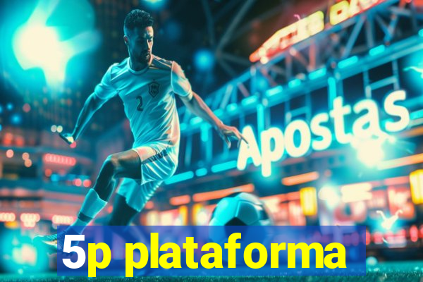 5p plataforma